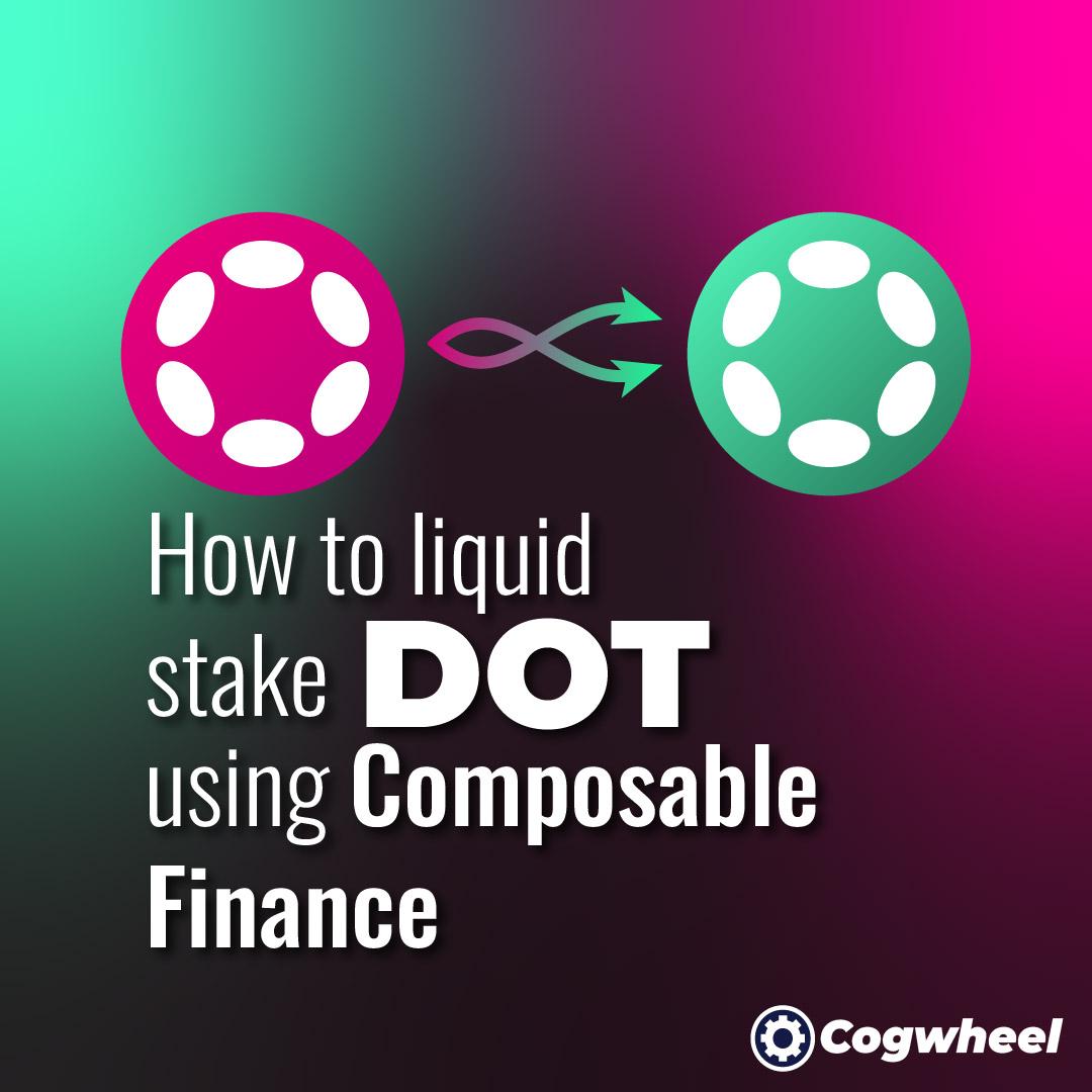 How to liquid stake DOT using Composable Finance